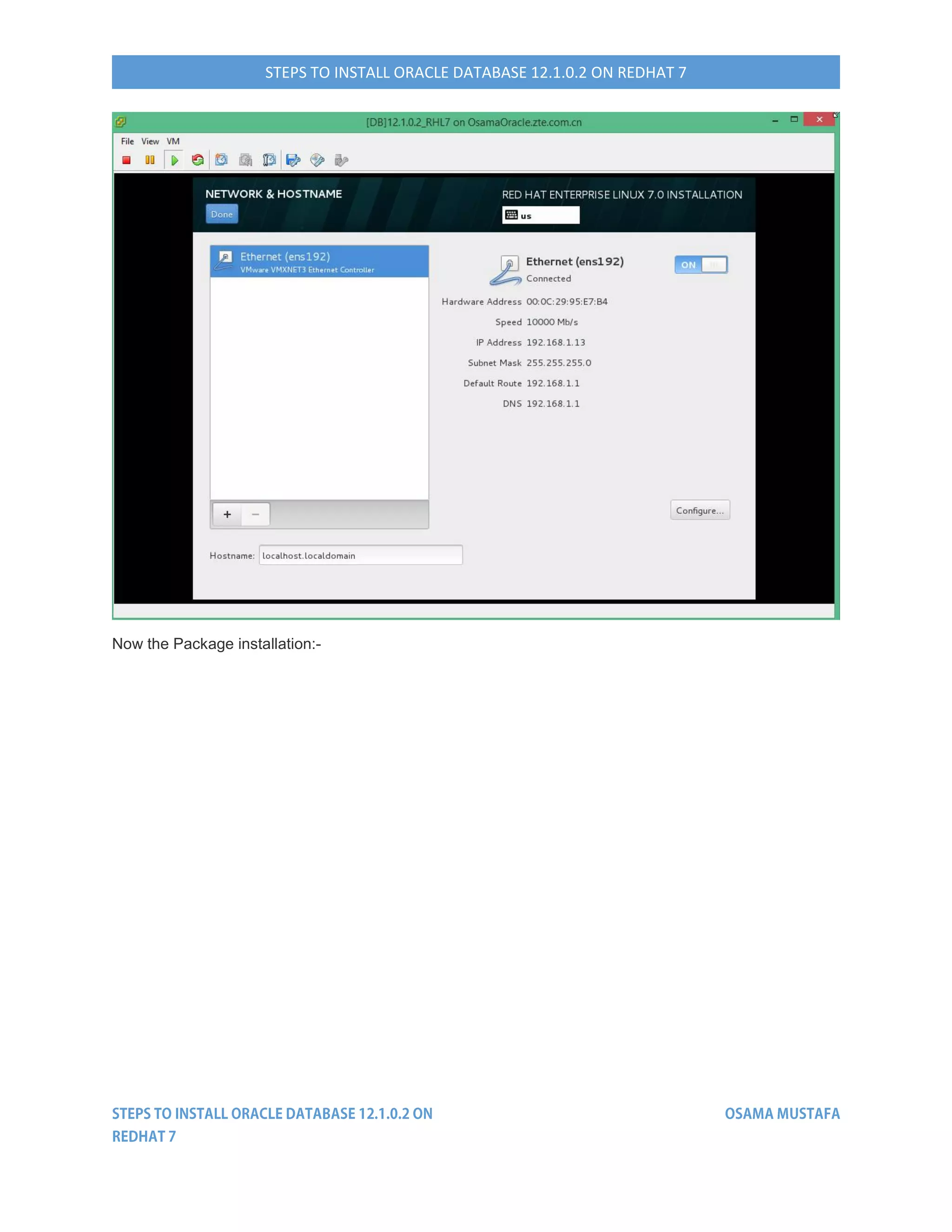 STEPS TO INSTALL ORACLE DATABASE 12.1.0.2 ON REDHAT 7
Now the Package installation:-
 