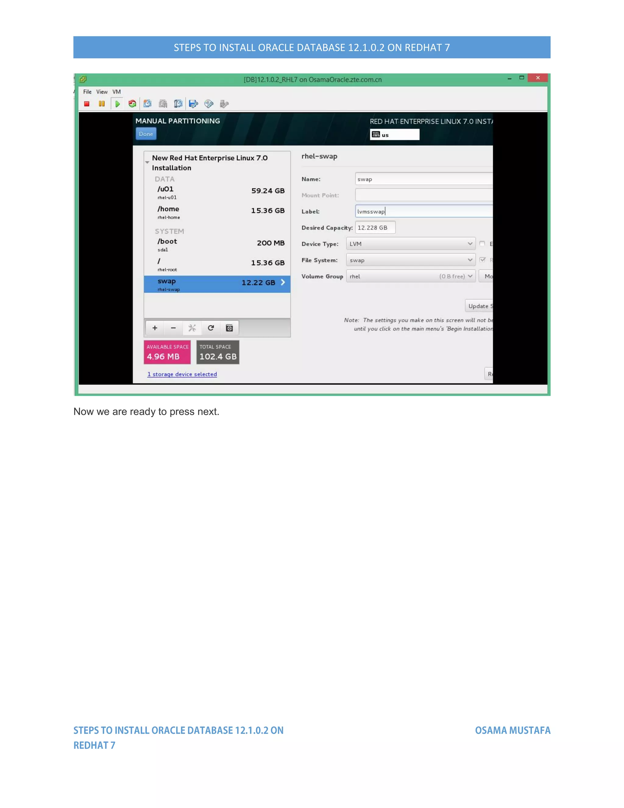 STEPS TO INSTALL ORACLE DATABASE 12.1.0.2 ON REDHAT 7
Now we are ready to press next.
 