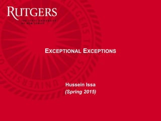 EXCEPTIONAL EXCEPTIONS
Hussein Issa
(Spring 2015)
 