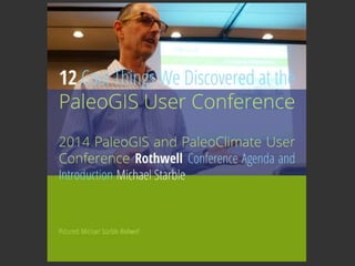 12 Cool Things We Discovered at the PaleoGIS User Conference