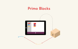 Primo Blocks
 