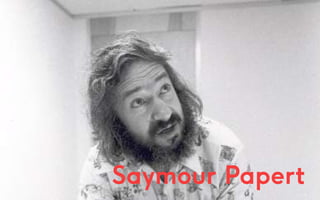 Saymour Papert
 
