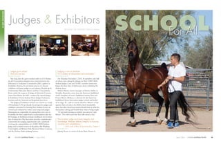 48	 MODERN arabian horse • Issue 2 I 2016 Issue 2 I 2016 • MODERN arabian horse 49
BY JANET DE ACEVEDO MACDONALD
THIS PAGE:
Three-time U.S. National
Reserve Champion DaVinci FM
is presented to Judges School
attendees
OPPOSITE:
LEFT: Onsite at Gemini Acres
CENTER & RIGHT: Students
spend two 12-hour days in the
classroom at the Marriott
“Judging is not an absolute.
It is a matter of observation and evaluation.”
OnThursday, December 3, 2015, 40 attendees, only half
of whom were taking the plunge for their USEF/AHA
Arabian Judges Card, and 10 EEC-member instructors
began the three days of instruction about evaluating the
Arabian horse.
Melissa Moore, owner/manager of Sunrise Stables in
Versailles, Kentucky, comes from the American Saddlebred
world. Daughter of iconic Saddlebred trainers Tom and
Donna Moore, Melissa is a clinician for the American
Saddlebred Horse Association judges’ school and holder
of six large “R” cards in various divisions. Moore’s of the
opinion that not only is the AHA school wonderfully
done, but other breed associations should look at what the
Association is doing and benefit from what is being taught.
“It was hard learning an entirely new process,” said
Moore.“The ethics part that Stan talks about is key.”
“The Arabian judge must have integrity and
knowledge. Webster defines integrity as honesty,
sincerity and completeness.”
— AHA Code of Ethics & Sportsmanship, Chapter 3
Johnny Ryan, co-owner of Ryan Show Horses in
Judges go to school.
And you can too.
Not long after the green sawdust settles at U.S. Nation-
als and Convention delegates have returned home, the
Education & Evaluation Commission (EEC) gathers in
Scottsdale, Arizona, for an intense process to educate
exhibitors and future judges in our industry. Headed up by
Chairwoman Mary Jane Brown andVice Chair Johnny
Ryan, under the auspices of Judges & Stewards Commis-
sioner Stan Morey, the EEC conducts the annual Judges
& Exhibitors School,Arabian Horse Judges Evaluation,
Seminar, and the National and Regional Interviews.
The Judges & Exhibitors School was created as a result
of Resolution 5-90 specifically for prospective judges and
exhibitors interested in learning how Arabian horses are
viewed and evaluated by today’s most respected judges.
Participants are responsible for paying their own way to
Scottsdale, the three-night hotel accommodations plus the
$375 Judges & Exhibitors School enrollment fee for three
days of instruction.The Association provides comprehensive
coursework, live judging opportunities and a notebook
covering the responsibilities of a USEF/AHA Arabian
Judge and in-depth reviews of disciplines like Working
Cow, English andWesternTrail, Mounted Native Costume,
and the Arabian Halter Judging System.
SCHOOLJudges & Exhibitors
For All
GETINVOLVED
 