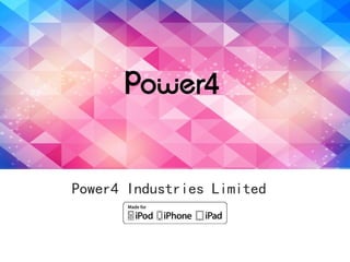 Power4 Industries Limited
 