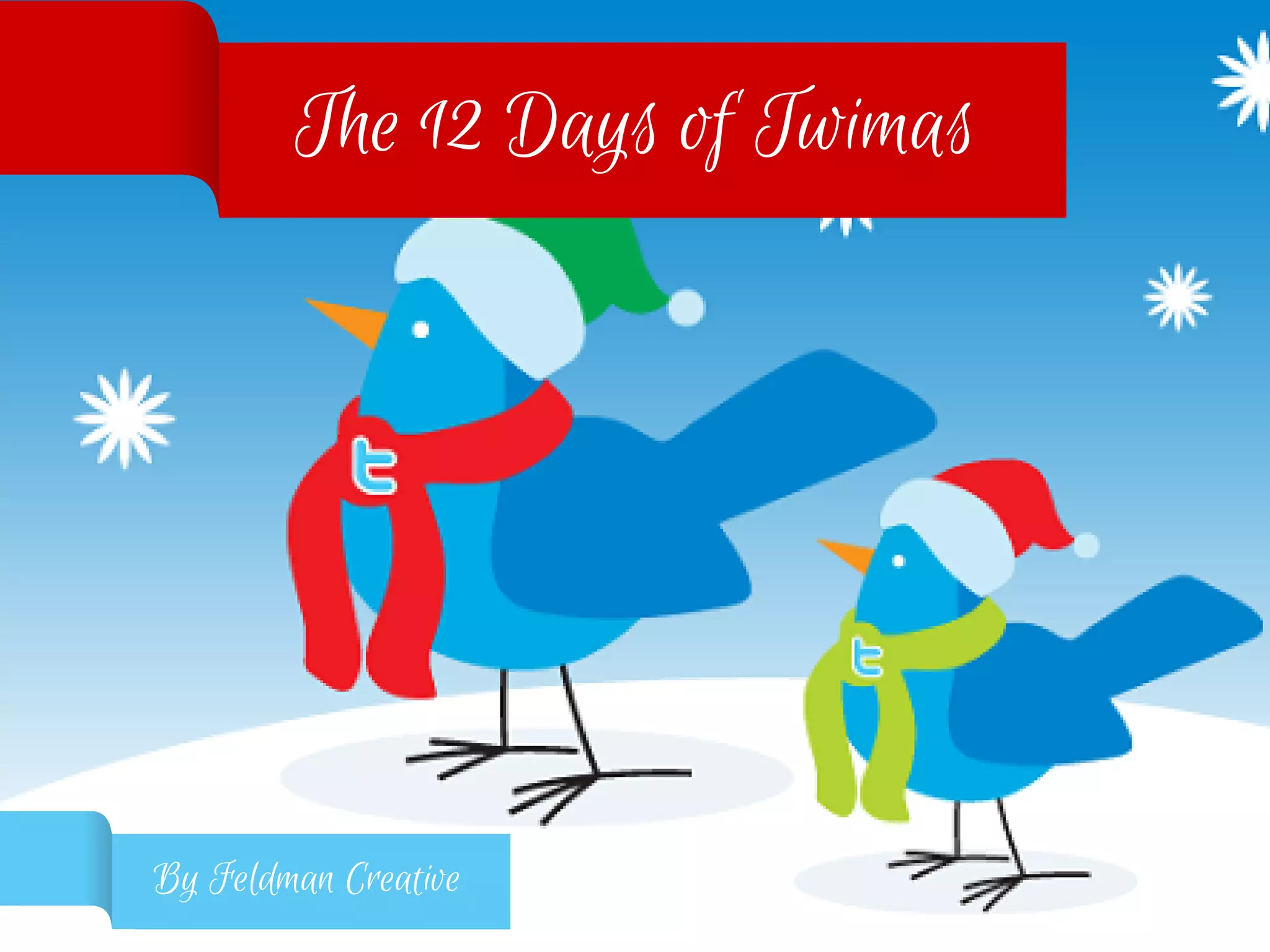 The 12 Days of Twismas
By Feldman Creative