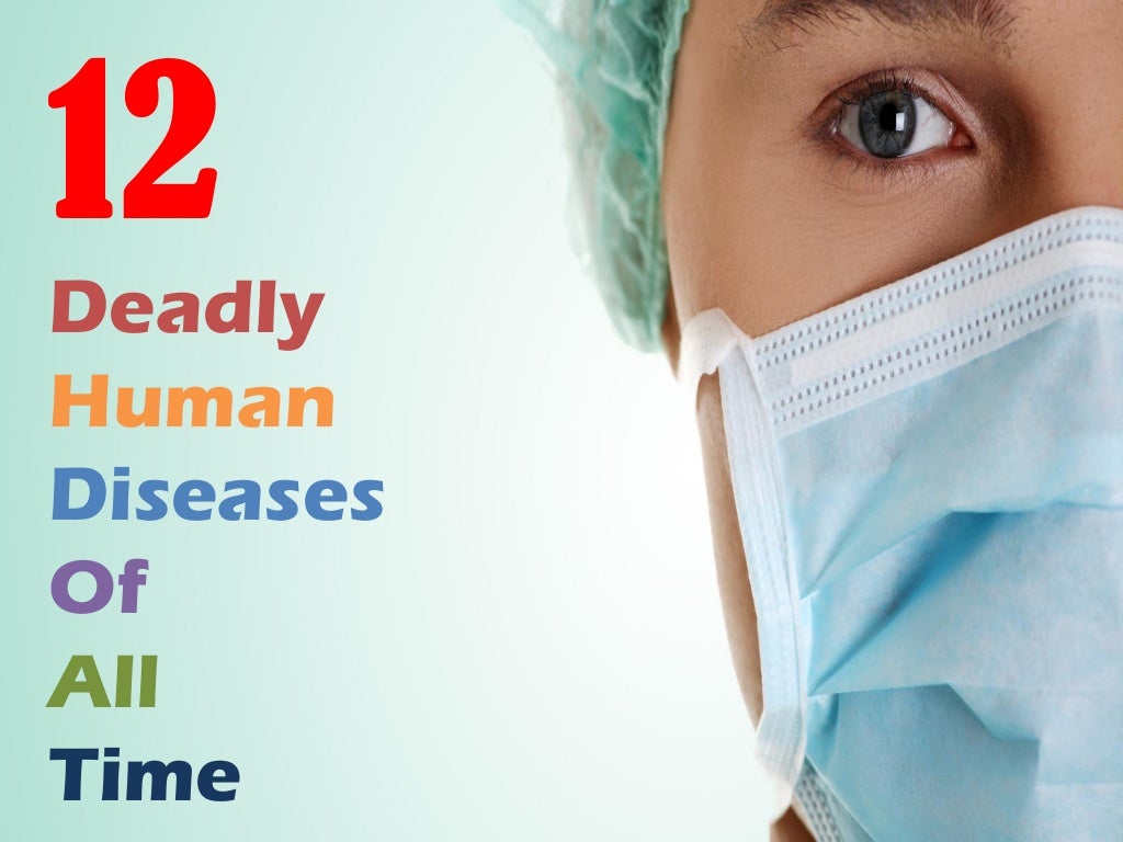 12 DEADLY HUMAN DISEASES OF ALL TIME