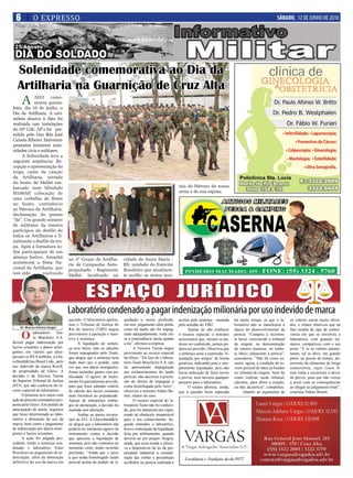 6          O EXPRESSO                                                                                                                                                    SÁBADO, 12 DE JUNHO DE 2010




   Solenidade comemorativa ao dia da
   Artilharia na Guarnição de Cruz Alta
      A     AD/3 come-
            morou quinta-
feira, dia 10 de junho, o
Dia da Artilharia. A ceri-
mônia alusiva à data foi
realizada nas instalações
do 29º GAC AP e foi pre-
sidida pelo Gen Bda José
Caixeta Ribeiro. Estiveram
presentes inúmeras auto-
ridades civis e militares.
     A Solenidade teve a
seguinte seqüência: Re-
cepção e apresentação da
tropa, canto da canção
da Artilharia, entrada
do busto de Mallet em-
barcado num blindado                                                                                        tais do Patrono de nossa
M109AP, colocação de                                                                                        arma e de sua esposa.
uma corbelha de flores
no busto, continência
ao Patrono da Artilharia,
declamação do poema
“Se”. Um grande número
de militares da reserva
participou do desfile de
todos os Artilheiros e fi-
nalmente o desfile da tro-
pa. Após a formatura to-
dos participaram de um
almoço festivo. Amanhã              no 3º Grupo de Artilha-            cidade de Santa Maria -
acontecerá a Festa Na-              ria de Campanha Auto-              RS, unidade do Exército
cional da Artilharia, que           propulsado - Regimento             Brasileiro que atualmen-
tem sido        realizada           Mallet, localizado na              te acolhe os restos mor-



                                              ESPAÇO JURÍDICO
                                    Laboratório condenado a pagar indenização milionária por uso indevido de marca
                                    questão. O laboratório apelou,     quidação e, assim, proferido,        aceitos pela sentença - mantida    há muito tempo, já que o la-         os valores serem muito eleva-
                                    mas o Tribunal de Justiça do       em tese, julgamento ultra petita,    pelo acórdão do TJRJ.              boratório não se manifestou à        dos, o relator observou que tal
     Dr. Marcos Adriano Vargas
                                    Rio de Janeiro (TJRJ) negou        como tal laudo não foi impug-              Apesar de não conhecer       época do desenvolvimento da          fato resulta do tipo de contro-

      O      laboratório     Teu-
             to Brasileiro S.A.
deverá pagar indenização por
                                    provimento à apelação e man-
                                    teve a sentença.
                                                                       nado adequadamente, resta cla-
                                                                       ra a concordância tácita quanto
                                                                                                            o recurso especial, o ministro
                                                                                                            acrescentou que, mesmo se pu-
                                                                                                                                               perícia. “Cumpria à recorren-
                                                                                                                                               te haver convencido o tribunal
                                                                                                                                                                                    vérsia em que se envolveu o
                                                                                                                                                                                    laboratório, com grandes nú-
                                          A liquidação de senten-      a ele”, afirmou a empresa.           desse ser conhecido, jamais po-    de origem, na demonstração           meros, compatíveis com o seu
lucros cessantes e danos emer-      ça teve início, mas os cálculos           A Terceira Turma negou        deria ser provido. Observou que    de valores menores, no emba-         porte. “E se os valores aumen-
gentes, em valores que ultra-       foram impugnados pelo Teuto,       provimento ao recurso especial       a sentença usou a expressão ‘li-   te fático subjacente à perícia”,     taram, tal se deve, em grande
passam os R$ 8 milhões, à Gla-      que alegou que a sentença teria    da Glaxo. “Do fato de o labora-      quidação por artigos’ de forma     considerou. “Não há como as-         parte, ao passar do tempo, de-
xoSmithKline Brasil Ltda., pelo     dado mais que o pedido, uma        tório Teuto Brasilieiro S.A. não     genérica, indicando pura e sim-    sumir, agora, a condição de re-      corrente do alimentar de longa
uso indevido da marca Kwell,        vez que, nos danos emergentes,     ter apresentado impugnação           plesmente liquidação, pois não     visor pericial de fatos já fixados   controvérsia, cujos riscos fi-
de propriedade da Glaxo. A          foram incluídos gastos com pu-     aos esclarecimentos do laudo         havia indicação de fatos novos     no tribunal de origem. Nem há        nais tinha a recorrente o dever
decisão é da Terceira Turma         blicidade. O agravo de instru-     pericial, não decorreu a preclu-     a provar, nem haveria qualquer     como realizar, neste tribunal,       de prever, para que não viesse
do Superior Tribunal de Justiça     mento foi parcialmente provido,    são do direito de impugnar a         prejuízo para o laboratório.       cálculos, para aferir a exação,      a arcar com as consequências
(STJ), que não conheceu do re-      para que fosse adotado critério    conta homologada pelo Juízo”,              O relator afirmou, ainda,    ou não, da perícia”, completou.      ao chegar ao julgamento final”,
curso especial do laboratório.      de cálculo dos lucros cessantes    observou o ministro Sidnei Be-       que a questão ficou superada             Quanto ao argumento de         concluiu Sidnei Beneti.
      O processo teve início com    mais favorável ao prejudicado.     neti, relator do caso.
ação de preceito cominatório pro-   Apesar de interpostos embar-              O recurso especial do la-
posta pela Glaxo. Em pedido de      gos de declaração, a decisão foi   boratório Teuto não foi conheci-
antecipação de tutela, requereu     mantida sem alteração.             do, pois foi interposto por cópia,
que fosse determinada ao labo-            Ambas as partes recorre-     sendo tal obstáculo insuperável
ratório a abstenção do uso da       ram ao STJ. A GlaxoSmithKli-       para o seu conhecimento. Se-
marca, bem como o pagamento         ne alegou que o laboratório não    gundo entendeu o laboratório,
de indenização por danos emer-      poderia ter interposto agravo de   houve contestação da liquidação
gentes e lucros cessantes.          instrumento contra a decisão       feita por arbitramento, quando
      A ação foi julgada pro-       que apreciou a liquidação de       deveria ser por artigos. Alegou,
cedente, tendo a sentença con-      sentença, pois não contestou no    ainda, que seria errada e ofensi-
denado o laboratório Teuto          momento certo, tendo ocorrido      va a dispositivos da lei da pro-
Brasileiro ao pagamento de in-      preclusão. “Ainda que o juízo      priedade industrial a conside-
denização, além da abstenção        a quo tenha homologado laudo       ração das verbas e percentuais
definitiva do uso da marca em       pericial acima do pedido de li-    acolhidos na perícia realizada e
 