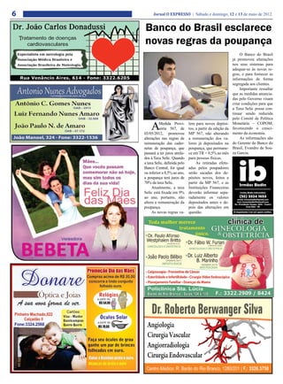 6         Jornal O EXPRESSO | Sábado e domingo, 12 e 13 de maio de 2012


    Banco do Brasil esclarece
    novas regras da poupança
                                                                    O Banco do Brasil
                                                               já promoveu alterações
                                                               nos seus sistemas para
                                                               adequar-se às novas re-
                                                               gras, e para fornecer as
                                                               informações de forma
                                                               segregada aos clientes.
                                                                    Importante ressaltar
                                                               que as medidas anuncia-
                                                               das pelo Governo visam
                                                               criar condições para que
                                                               a Taxa Selic possa con-
                                                               tinuar sendo reduzida
                                                               pelo Comitê de Política

        A     Medida Provi-
              sória 567, de
    03/05/2012, promoveu
                                  lem para novos depósi-
                                  tos, a partir da edição da
                                  MP 567, não alterando
                                                               Monetária – COPOM,
                                                               favorecendo o cresci-
                                                               mento da economia.
    alterações nas regras de      a remuneração dos va-             As informações são
    remuneração das cader-        lores já depositados na      do Gerente do Banco do
    netas de poupança, que        poupança, que permane-       Brasil, Evandro de Sou-
    passará a ter juros atrela-   ce em TR + 0,5% ao mês       za Garcia.
    dos à Taxa Selic. Quando      para pessoas físicas.
    a taxa Selic, definida pelo        As retiradas efetu-
    Banco Central, for igual      adas pelos poupadores
    ou inferior a 8,5% ao ano,    serão sacadas dos de-
    a poupança terá juros de      pósitos novos, feitos a
    70% da taxa Selic.            partir da MP 567, e as
         Atualmente, a taxa       Instituições Financeiras
    Selic está fixada em 9%       deverão informar sepa-
    ao ano, portanto, não         radamente os valores
    altera a remuneração da       depositados antes e de-
    poupança.                     pois das alterações em
         As novas regras va-      questão.
 