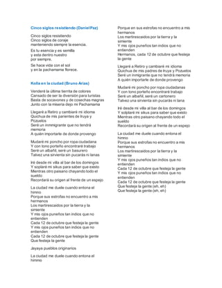 Cinco siglos resistiendo (Daniel Paz)
Cinco siglos resistiendo
Cinco siglos de coraje
manteniendo siempre la esencia.
Es t...