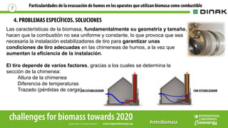 Particularidades de la evacuación de humos en los aparatos que utilizan biomasa como combustible
4. PROBLEMAS ESPECÍFICOS....