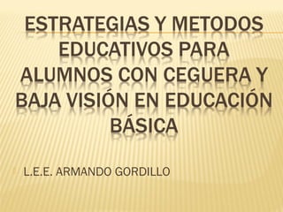  L.E.E. ARMANDO GORDILLO
 