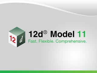 Introducing 12d Model
CORPORATE & PRODUCT OVERVIEW
 