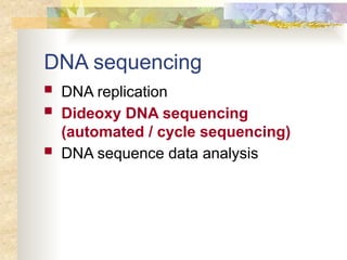Comprehensive Overview of DNA Sequencing Techniques and Analysis | PPTX