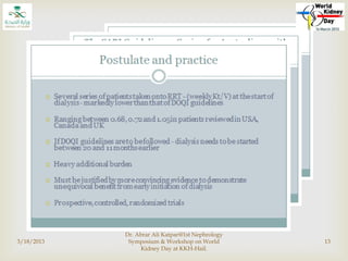 
3/18/2013
Dr. Abrar Ali Katpar@1st Nephrology
Symposium & Workshop on World
Kidney Day at KKH-Hail.
13
 
