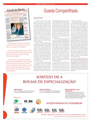 12 Estado de Direito, dezembro de 2007 
Guarda Compartilhada 
Sílvio de Salvo Venosa* 
Razões de bom-senso devem sempre 
nortear o juiz ao decidir sobre a pessoa dos 
fi lhos menores do casal que se separa, quanto 
à sua respectiva guarda, regulamentação de 
visitas, períodos de férias escolares etc. Assim, 
por exemplo, é lógico que crianças de tenra 
idade devem preferentemente fi car com a 
mãe, salvo motivos muito graves que deter-minem 
o contrário. Não há necessidade que 
o legislador desça a minúcias nessa matéria. 
Por isso se afi rma que o mais importante 
nessa área é a ampla margem de decisão 
relegada aos conciliadores e ao juiz e que o 
legislador não deve contemplar parâmetros 
de forma estrita. O caso concreto deve sempre 
determinar a solução. 
O atual art. 1.584 do Código Civil dispõe 
que quando não houver acordo entre as partes 
quanto à guarda dos fi lhos, esta será atribuída 
“a quem revelar melhores condições para 
exercê-la”. O texto não signifi ca que se trate 
de melhores condições fi nanceiras de um dos 
cônjuges ou conviventes. O carinho, o afeto, 
o amor, o meio social, o local da residência, a 
educação, a escola e, evidentemente, também 
as condições econômicas serão levadas em 
consideração. Sempre haverá situações de 
difícil deslinde, como a residência do menor 
em local distante ou no Exterior, bem como 
a separação de irmãos. 
Por vezes, o melhor interesse dos menores 
leva os tribunais a propor e atribuir a guarda 
compartilhada ou conjunta. O instituto da 
guarda ainda não atingiu sua plena evolução. 
Há os que defendem ser plenamente possível 
essa divisão de atribuição ao pai e à mãe conco-mitantemente. 
Essa modalidade de guarda não 
se torna possível quando os pais se apresentam 
em estado de beligerância, ou quando residem 
muito distantes um do outro. Essa solução 
dependerá da perspicácia do magistrado e em 
especial do perfi l psicológico, social e cultural 
dos pais, além do exame do grau de fricção 
que reina entre eles após a separação. A idéia é 
fazer com que pais separados compartilhem da 
educação e evolução dos fi lhos em conjunto. 
Em essência, essa atribuição refl ete o com-promisso 
dos pais de manter dois lares para 
seus fi lhos e cooperar de forma conjunta em 
todas as decisões. 
Não há necessidade de texto expresso de 
lei para que essa guarda compartilhada seja 
atribuída pelo Judiciário. Tudo dependerá da 
oportunidade e conveniência avaliada pelos 
pelo juiz e pelos próprios cônjuges, quando 
estes acordam sobre essa modalidade de 
guarda. A fi gura do conciliador torna-se ainda 
mais fundamental nessa área. A modalidade 
de guarda pode ser alterada a qualquer mo-mento, 
sempre no interesse do menor. Isto 
signifi ca que a princípio, quando no fervor 
do rompimento da convivência conjugal, 
pode não ser o melhor momento para a 
guarda compartida. Após algum tempo, 
serenados os ânimos entre os interessados, 
a guarda compartilhada pode surgir como 
uma solução natural. 
Não resta dúvida que a guarda com-partilhada 
representa um meio de manter 
os laços entre pais e fi lhos, tão importantes 
no desenvolvimento e formação de crian-ças 
e adolescentes. Essa forma de guarda 
traduz também outra faceta do direito de 
visita, que poderá fi car dispensado quando 
acordada a guarda conjunta. 
Há Projeto de Lei da Câmara dos Deputa-dos 
em tramitação no Congresso que pretende 
alterar os arts. 1.583 e 1.584 do Código Civil, 
para regular a guarda compartilhada, em 
contrapartida à tradicional guarda unilateral. 
Não vemos necessidade nessa regulamenta-ção. 
Existe um conhecido abuso legislativo 
em nosso meio, sem que essa pletora de leis 
resolva nossos problemas. Na verdade, a 
educação do povo faz prescindir de muitas 
leis. Dispõe o Projeto que a guarda unilateral 
ou compartilhada pode decorrer de consenso, 
de requerimento do pai ou da mãe; em ação 
autônoma, de separação, de divórcio, de disso-lução 
de união estável ou em medida cautelar. 
Também dispõe que pode ser decretada pelo 
juiz. Em princípio, todas as disposições desse 
Projeto já vêm sendo defendidas pelos doutri-nadores, 
aplicadas pelos magistrados das varas 
de família e nada existe no nosso ordenamento 
que as obste. O fato é que nunca poderá ser 
imposta a guarda compartida se não houver 
boa vontade e compreensão de ambos os pais. 
E para isso, não precisamos de leis, mas de pais 
educados e conscientes e de juízes antenados 
com sua realidade social. 
*Diretor da Unifoz - Faculdades Unificadas de Foz do 
Iguaçu - no Paraná. Autor de diversas obras publicadas 
pela Editora Atlas. Formou-se pela Faculdade de Direito 
da Universidade de São Paulo (1969), cursou o Curso 
de Direito do Consumidor na Comunidade Européia, 
Universidade de Louvain-la-Neuve, Bélgica (1993). 
Foi juiz no Estado de São Paulo por 25 anos tendo se 
aposentado como magistrado do antigo Primeiro Tribunal 
de Alçada Civil. 
Patrocínio 
Apoio 
SORTEIO DE 4 
BOLSAS DE ESPECIALIZAÇÃO 
INSCRIÇÕES PRORROGADAS ATÉ 21 DE DEZEMBRO 2007 
DIREITO PÚBLICO 
O CPC 2 bolsas parciais de 50% de desconto para 
o Curso de Especialização em Direito Público 
DIREITO DO TRABALHO 
O CETRA 1 bolsa parcial de 50% de desconto para 
o Curso de Especialização em Direito do Trabalho. 
DIREITO PROCESSUAL: grandes 
transformações 
Informamos que O IDRS substituiu o curso de 
Curso de Especialização em Direito Civil pelo 
Curso Especialização Telepresencial e Virtual em 
Direito Processual: grandes transformações. Sendo 
concedida bolsa parcial de 50% de desconto. 
O lançamento da 1ª edição ocorreu no dia 15 de 
novembro de 2005, na 51ª Feira do Livro, de Porto 
Alegre, com a tiragem de 8 mil exemplares. 
O Professor Sílvio de Salvo Venosa marca a história 
do Jornal Estado de Direito, sendo o destaque da edição, 
como o primeiro jurista a contribuir com o artigo 
“Justiça, Direito e Moralidade”. 
Estão presentes nessa edição artigos de Alexandra 
Biezus Kunze, Fernanda Trajano de Cristo, João Marcos 
Adede y Castro, Luciano B. Timm, Lúcio Santoro de 
Constantino, Magda Azário Kanaan, Marcelo De Nardi, 
Márcio Louzada Carpena, Maria Edith de Azevedo 
Marques da Rocha e Silva, Paulo Antônio Caliendo e 
Vitor Hugo Honesko. 
Confi ra o regulamento e inscreva-se no site www.estadodedireito.com.br 
Jornal Estado de Direito - 2 anos trabalhando pela Cultura Jurídica! 
 