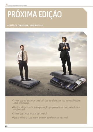 Gonçalves&Quinaz
António Gonçalves | Revisor Oficial de Contas | Sócio da Gonçalves & Quinaz, SROC
A LIDERANÇA COMO FATOR DIFERENCIADOR
CONSULTORIA EM RECURSOS HUMANOS
30
PRÓXIMAEDIÇÃO
GESTÃO DE CARREIRAS | JANEIRO 2016
CONSULTORIA EM RECURSOS HUMANOS
 