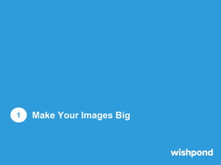 Make Your Images Big
1

Upload a visually appealing,
related image to increase click
throughs to your blog.

2

Check your...