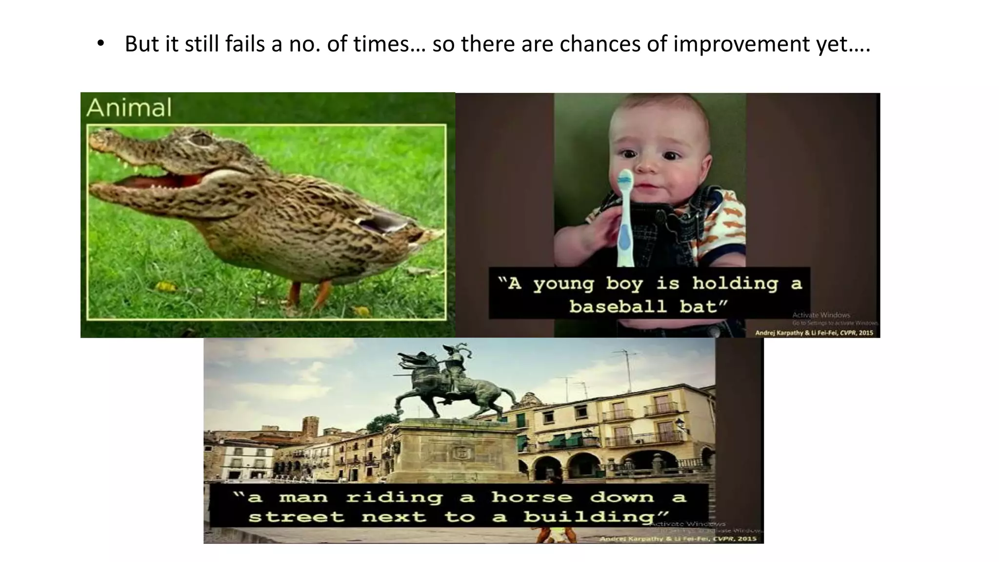 • But it still fails a no. of times… so there are chances of improvement yet….
 