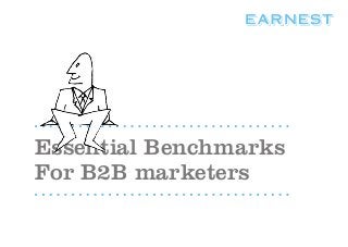 Essential Benchmarks
For B2B marketers
 