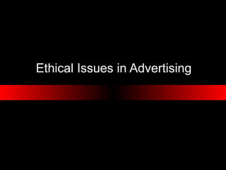 Ethical Issues in Advertising 