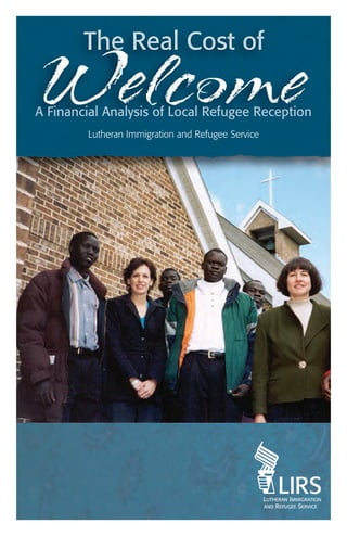 Lutheran Immigration and Refugee Service
A Financial Analysis of Local Refugee Reception
 