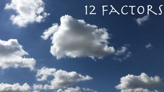 12 factors
 