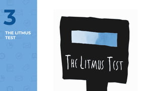 THE LITMUS
TEST
3
 
