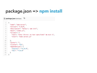 package.json => npm install
 