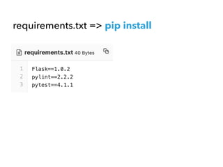 requirements.txt => pip install
 