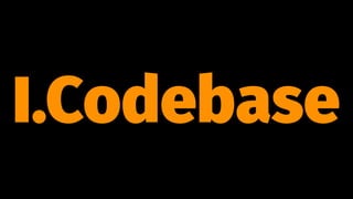 I.Codebase
 
