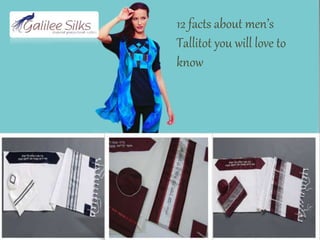 12 facts about men’s
Tallitot you will love to
know
12 facts about men’s
Tallitot you will love to
know
 