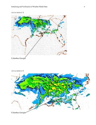 Initializing and Verification of Weather Model Data 8
ATTACHMENT 4
Columbus Georgia
ATTACHMENT 5
Columbus Georgia
 