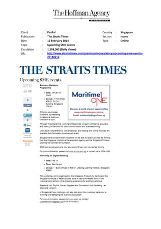 Client
Publication
Date
Topic
Circulation
URL

:
:
:
:
:
:

PayPal
The Straits Times
12 February 2014
Upcoming SME events
1,593,000 (Daily Views)

Country
Section
Type

:
:
:

Singapore
Home
Online

http://www.straitstimes.com/premium/money/story/upcoming-sme-events20140212

 