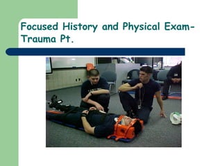Focused History and Physical Exam- Trauma Pt. 