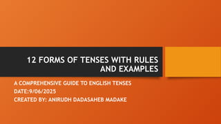 12 FORMS OF TENSES WITH RULES AND EXAMPLES.pptx