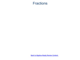 Fractions
Back to Algebra–Ready Review Content.
 