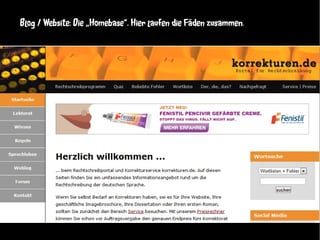 Blog / Website: Die „Homebase“. Hier laufen die Fäden zusammen.
 