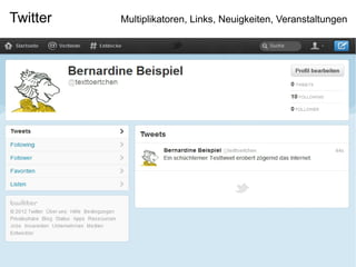 Twitter   Multiplikatoren, Links, Neuigkeiten, Veranstaltungen




                             Wiedererkennbarkeit
 