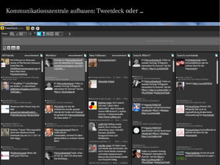 Kommunikationszentrale aufbauen: Tweetdeck oder ...
 