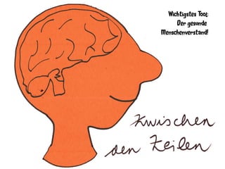 Wichtigstes Tool:
     Der gesunde
Menschenverstand!
 