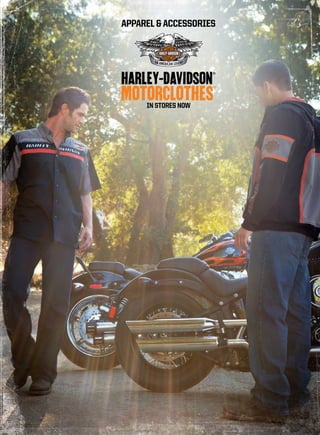 APPAREL & ACCESSORIES

HARLEY-DAVIDSON®

MOTORCLOTHES
IN STORES NOW

®

 