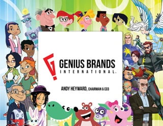 © 2013 Genius Brands International, Inc 		 									 	 Page 1
Andy Heyward, Chairman & CEO
Official Logo
WHITE TEXT Logo
 
