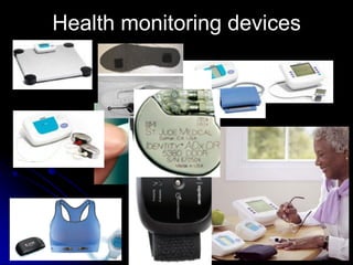 Health monitoring devices
 