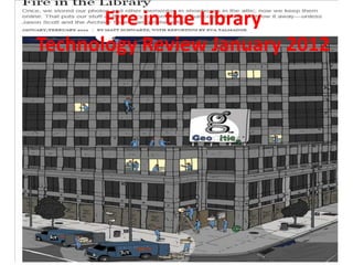Fire in the Library
Technology Review January 2012
 