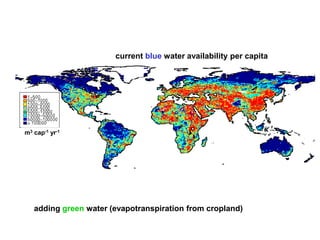 current blue water availability per capita




m3 cap-1 yr-1




   adding green water (evapotranspiration from cropland)
 