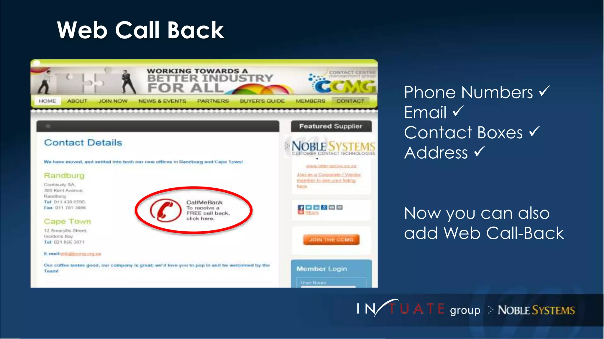 Web Call Back 
Phone Numbers  
Email  
Contact Boxes  
Address  
Now you can also 
add Web Call-Back 
 