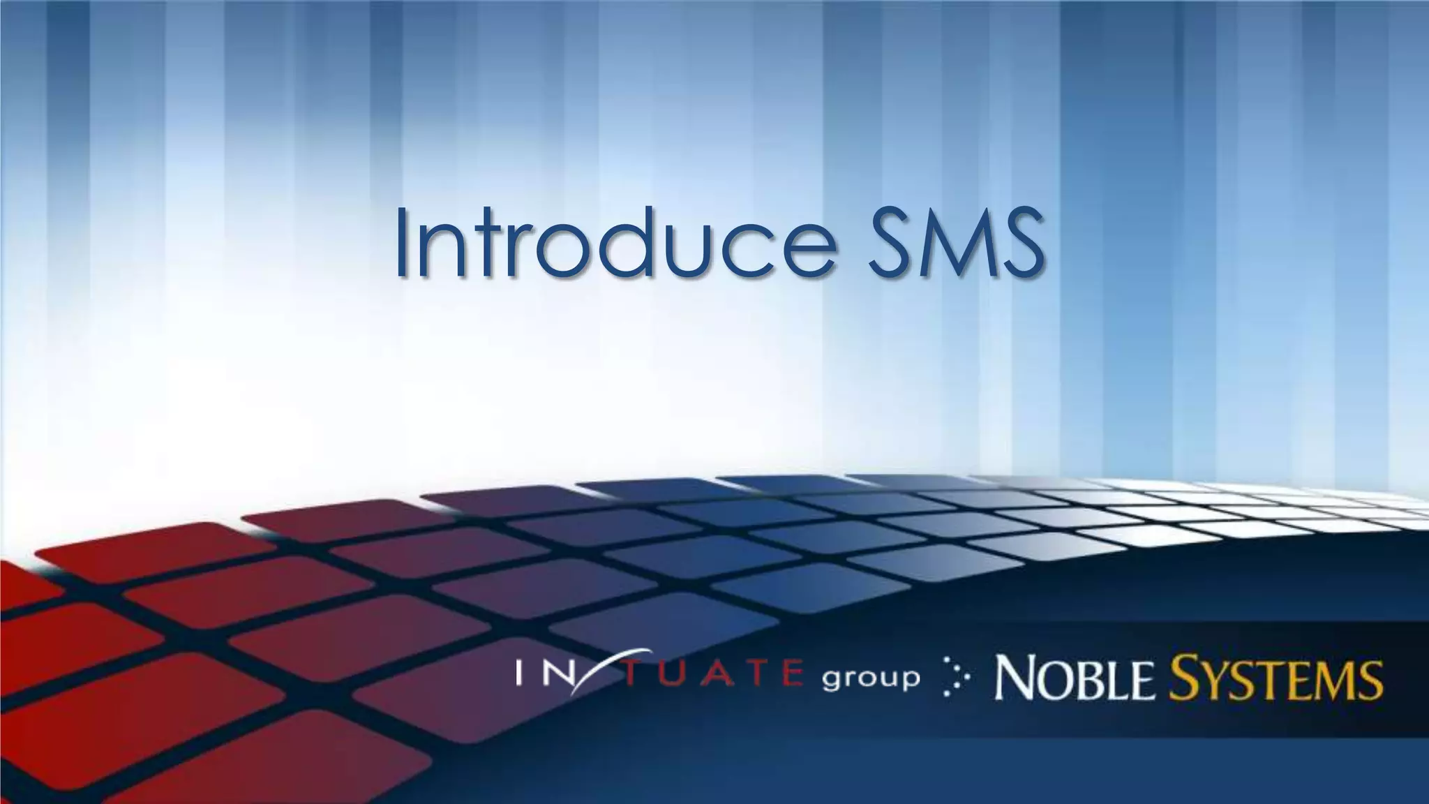 Introduce SMS 
 