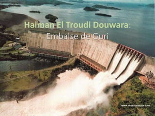 Haiman El Troudi Douwara:
Embalse de Guri
 