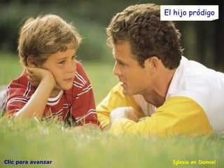 Clic para avanzar Iglesia en Daimiel El hijo pródigo 