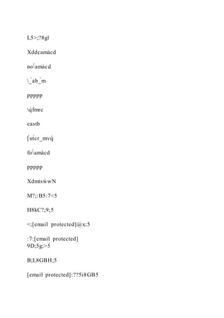 L5>;?8gl
Xddcamàcd
nòamàcd
_̀ab_̀m
ppppp
q̀fmrc
eastb
[̀ut̀cr_mvq̀
fòamàcd
ppppp
XdmtsẁwN
M?;:B5:7<5
H8kC?;9;5
<;[email protected]@x;5
:7:[email protected]
9D;5g;>5
B;L8GBH;5
[email protected]:??5i8GB5
 